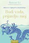 Brus Li i njegova filozofija: Budi voda, prijatelju moj