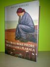  NA OBALI REKE PJEDRE SEDELA SAM I PLAKALA  