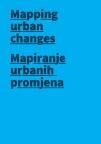 Mapiranje urbanih promjena Mapiranje urbanih promjena