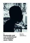 Postmedia and non-institutional art practices since 1960s Postmedia and non-institutional art practices since 1960s