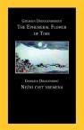 The ephemeral flower of time / Nežni cvet vremena