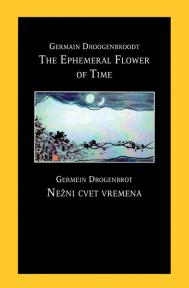 The ephemeral flower of time / Nežni cvet vremena