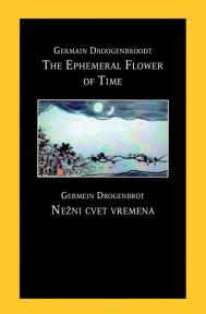 The ephemeral flower of time / Nežni cvet vremena