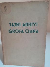 TAJNI ARHIVI GROFA CIANA  -   (1936-1942)