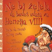 NE BI ŽELELA DA BUDEŠ UDATA ZA HENRIJA VIII