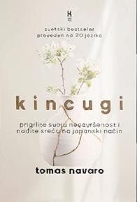 Kincugi - Prigrlite svoju nesavršenost i nađite sreću na japanski način