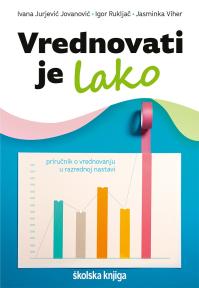 Vrednovati je lako - priručnik o vrednovanju u razrednoj nastavi