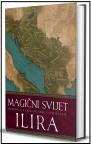 Magični svijet Ilira - historija zaboravljene civilizacije