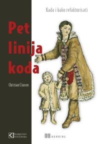 Pet linija koda: refaktorisanje, kada i kako