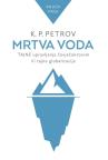 Mrtva voda: Tajna upravljanja čovječanstvom ili tajne globalizacije, knjiga 1