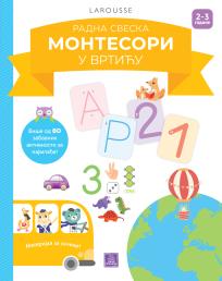 Larousse Montesori, radna sveska: Montesori u vrtiću, 2-3 godine