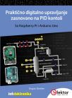 Praktično digitalno upravljanje zasnovano na PID kontroli: sa Raspberry Pi I Arduino Uno