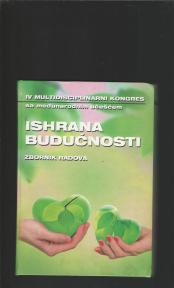 Ishrana budućnosti Zbornik radova sa IV kongresa Novi Sad 2014.