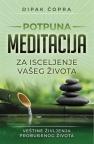 Potpuna meditacija za isceljenje vašeg života Potpuna meditacija za isceljenje vašeg života