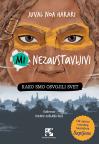 Mi nezaustavljivi: Kako smo osvojili svet Mi nezaustavljivi: Kako smo osvojili svet