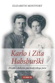 Karlo i Zita Habsburški: Životni i duhovni put kraljevskoga para