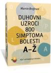 Duhovni uzroci 800 simptoma bolesti od A do Ž: Ključ svih bolesti po čakrama