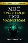 Moć koncentracije i lični magnetizam