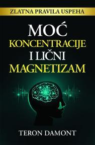 Moć koncentracije i lični magnetizam