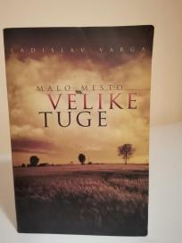 MALO MESTO VELIKE TUGE