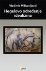 Hegelovo određenje idealizma Hegelovo određenje idealizma