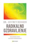 Radikalno ozdravljenje: Revolucionarna znanost koja mijenja paradigmu mogućeg