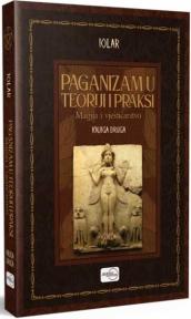 Paganizam u teoriji i praksi: Magija i vještičarstvo, II knjiga