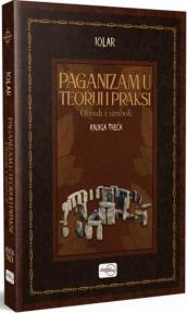 Paganizam u teoriji i praksi: Obredi i simboli, III knjiga