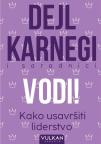 Vodi!: Kako usavršiti liderstvo