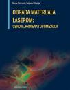 Obrada materijala laserom: osnove, primena i optimizacija