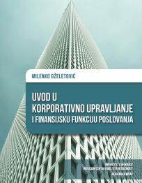 Uvod u korporativno upravljanje i finansijsku funkciju poslovanja