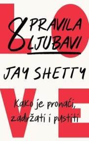 8 pravila ljubavi: Kako je pronaći, zadržati i pustiti
