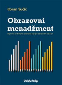 Obrazovni menadžment: Smjernice za učinkovito upravljanje odgojno-obrazovnim sustavom