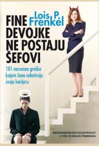 Fine devojke ne postaju šefovi, Lois P. Frenkel Dr Lois P. Frenkel