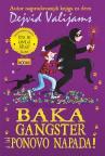 Baka gangster ponovo napada! Baka gangster ponovo napada!
