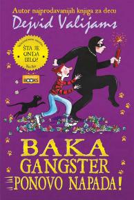 Baka gangster ponovo napada!