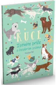 Kuce: Istinite priče o hrabrim psima