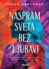 Naspram sveta bez ljubavi Naspram sveta bez ljubavi