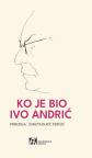 Ko je bio Ivo Andrić: sećanja savremenika Ko je bio Ivo Andrić: sećanja savremenika