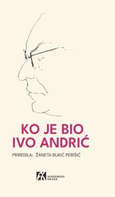 Ko je bio Ivo Andrić: sećanja savremenika