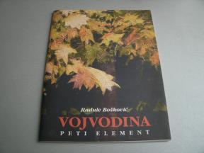 Vojvodina, peti elemenat