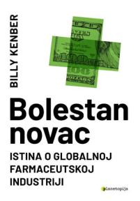 Bolestan novac: Istina o globalnoj farmaceutskoj industriji