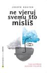 Ne vjeruj svemu što misliš Ne vjeruj svemu što misliš
