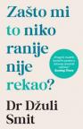 Zašto mi to niko ranije nije rekao? Zašto mi to niko ranije nije rekao?