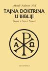 Tajna doktrina u Bibliji: Stari i Novi Zavet Tajna doktrina u Bibliji: Stari i Novi Zavet