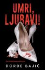 Umri, ljubavi! Umri, ljubavi!