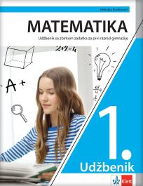 Matematika 1, udžbenik sa zbirkom zadataka za prvi razred gimnazije na hrvatskom jeziku