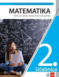 Matematika 2, udžbenik sa zbirkom zadataka za drugi razred gimnazije na slovačkom
