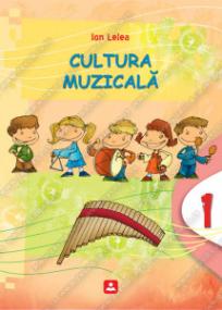 Muzička kultura 1, udžbenik na rumunskom jeziku, Cultura muzicalǎ