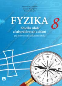 Zbirka zadataka iz fizike sa laboratorijskim vežbama za 8. razred na slovačkom
